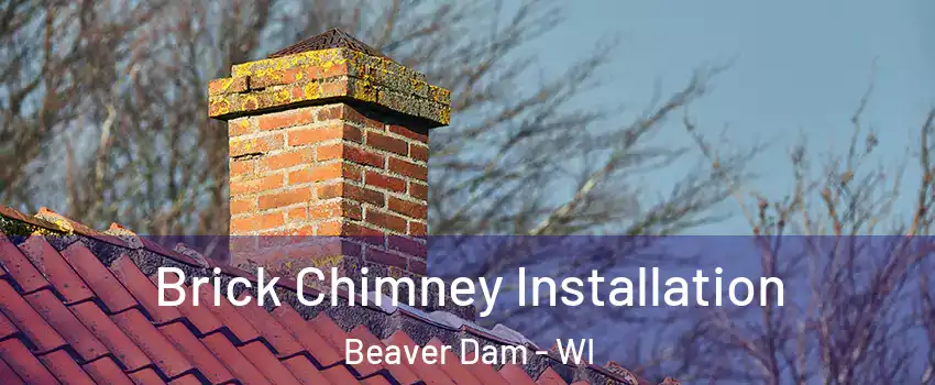  Brick Chimney Installation Beaver Dam - WI