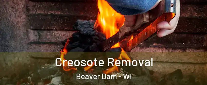 Creosote Removal Beaver Dam - WI