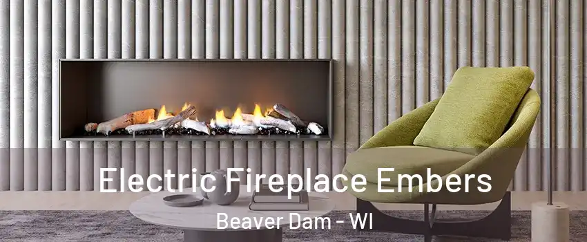  Electric Fireplace Embers Beaver Dam - WI