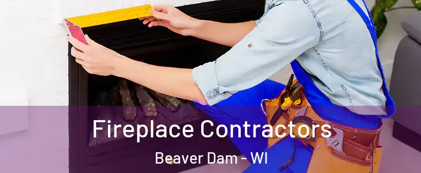  Fireplace Contractors Beaver Dam - WI