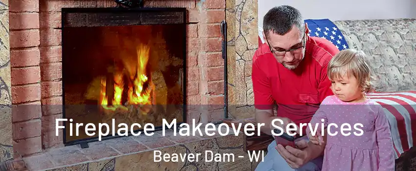  Fireplace Makeover Services Beaver Dam - WI