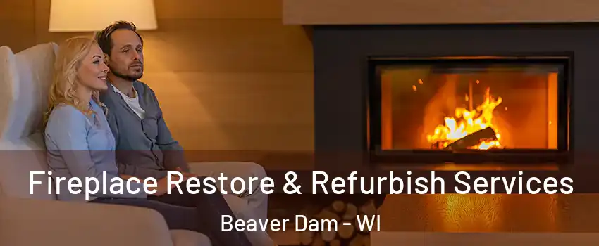  Fireplace Restore & Refurbish Services Beaver Dam - WI