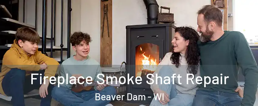  Fireplace Smoke Shaft Repair Beaver Dam - WI