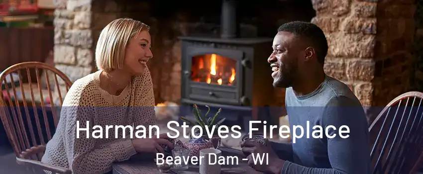  Harman Stoves Fireplace Beaver Dam - WI