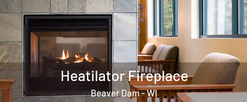  Heatilator Fireplace Beaver Dam - WI