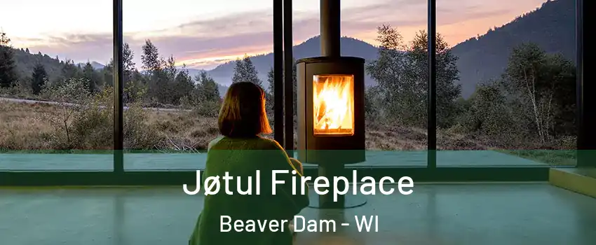  Jøtul Fireplace Beaver Dam - WI