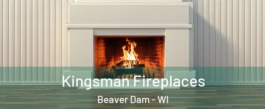  Kingsman Fireplaces Beaver Dam - WI