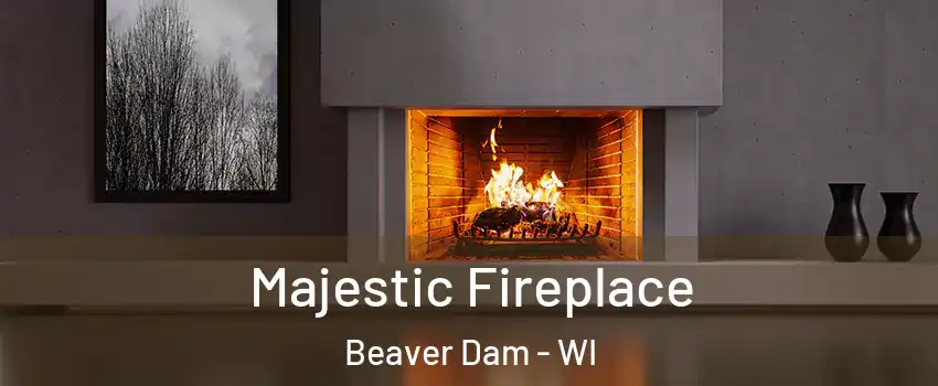  Majestic Fireplace Beaver Dam - WI