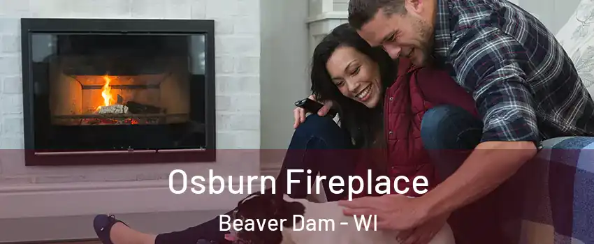  Osburn Fireplace Beaver Dam - WI